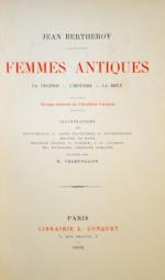 BERTHEROY (jean) Femmes antiques Paris, Conquet, 1892. Pet. In-4. Reliure...
