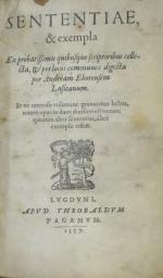 EBORENSE (A.), Sententiae & exempla, Lyon, Theobaldum paganum, 1557. In-12,...