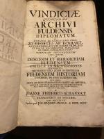 SCHANNAT. Vindiciae quorundam archivi fuldensis diplomatum. Francfort, Schannat, 1728. In-folio,...